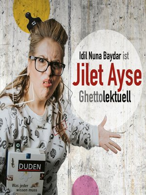 cover image of Idil Nuna Baydar, ist Jilet Ayse--Ghettolektuell